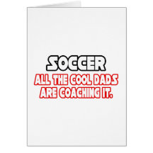 Soccer...Cool Dads Greeting Card