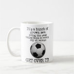 Soccer Get Over It Funny Mug FIFA Humour