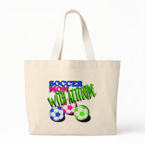 Soccer Mum with Attitude Bag