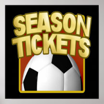 Soccer Season Tickets Posters
