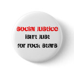 social justice isn't just for rock stars pins