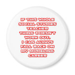 Social Studies Teacher Joke ... Modelling Career magnets