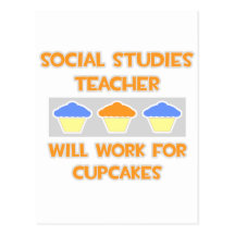 Social Studies Teacher... Will Work For Cupcakes Post Cards