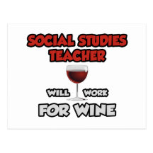 Social Studies Teacher ... Will Work For Wine Post Card