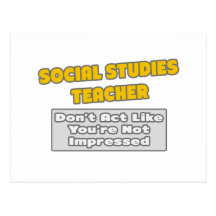 Social Studies Teacher .. You're Impressed Post Card