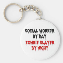 Social Worker by Day Zombie Slayer by Night Key Chains