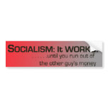 Socialism: it works! bumper stickers