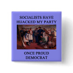 socialists  have hijacked the democratic party