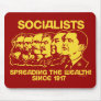 Socialists: Spreading The Wealth! Mousepad