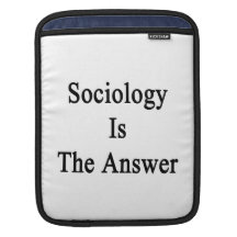 Sociology Is The Answer iPad Sleeves