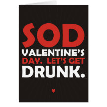 Sod Valentine's Day Let's Get Drunk Cards