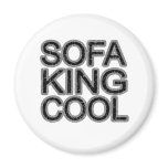Sofa King Cool funny college fun girls guys men Refrigerator Magnets