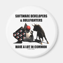Software Developers Bullfighters Have In Common Refrigerator Magnet