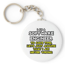 Software Engineer...Assume I Am Never Wrong