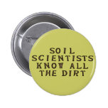 Soil Scientists Know All The Dirt Pinback Buttons