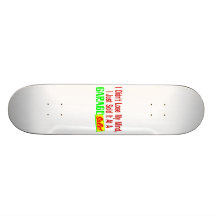 Sold My Mind At Garage Sale Skateboard Deck