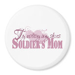 Soldiers Mom, Try Walking In My Shoes Fridge Magnet