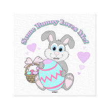 Some Bunny Loves Me! Easter Bunny Canvas Print
