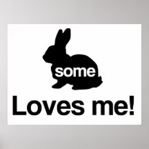 Some Bunny Loves Me Print