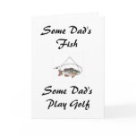 Some Dad's Fish, Some Dad's Play Golf cards