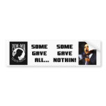 Some Gave All...Some Gave Nothin! bumper stickers