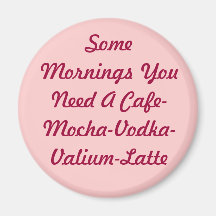 Some Mornings... Fridge Magnets