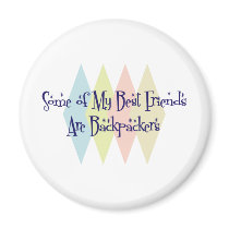 Some of My Best Friends Are Backpackers Magnets