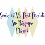 Some of My Best Friends Are Bagpipe Players Photo Cut Out