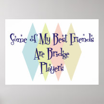 Some of My Best Friends Are Bridge Players Poster