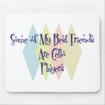 Some of My Best Friends Are Cello Players Mousepad