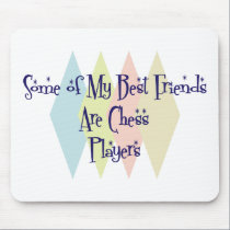 Some of My Best Friends Are Chess Players mousepads