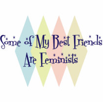 Some of My Best Friends Are Feminists Photo Sculpture
