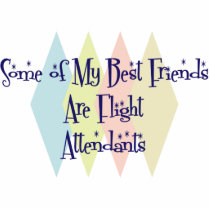 Some of My Best Friends Are Flight Attendants Photo Sculpture