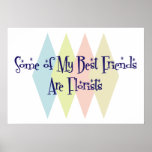 Some of My Best Friends Are Florists posters