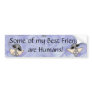Some of my Best Friends are Human Adorable Aliens Bumper Sticker