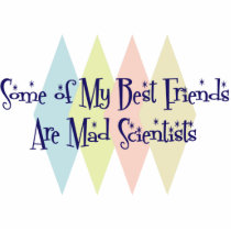 Some of My Best Friends Are Mad Scientists Photo Cutouts