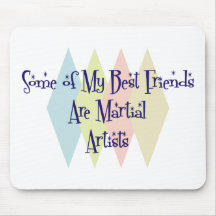 Some of My Best Friends Are Martial Artists Mousepads
