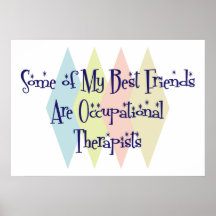 Some of My Best Friends Are Occupational Therapist Poster