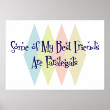 Some of My Best Friends Are Paralegals Print