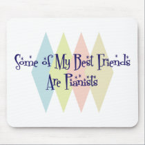 Some of My Best Friends Are Pianists mousepads