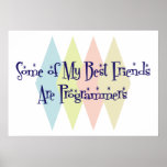 Some of My Best Friends Are Programmers posters
