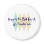 Some of My Best Friends Are Projectionists magnets