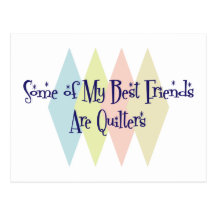 Some of My Best Friends Are Quilters Postcards