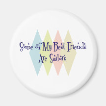 Some of My Best Friends Are Sailors Magnets