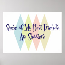 Some of My Best Friends Are Shooters Poster