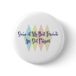 Some of My Best Friends Are Slot Players Pinback Button