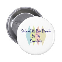 Some of My Best Friends Are Tire Specialists Pins