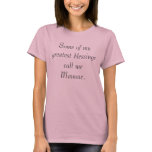 Some of my greatest blessings call me Mamaw. t-shirts