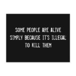 some people are alive simply because it's illegal  postcards
