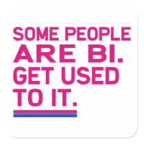 Some people are bi. Get used to it. Stickers